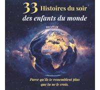 33 histoires du soir des enfants du monde: 33 histoires du soir pour s'endormir en voyageant autour du monde - Un livre illustré à partir de 3 ans