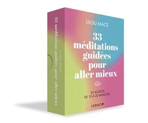 33 méditations guidées pour aller mieux: 33 audios de 10 à 20 minutes