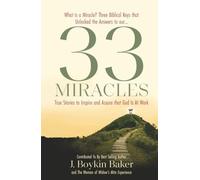 33 Miracles: True Stories to Inspire and Assure that God Is At Work