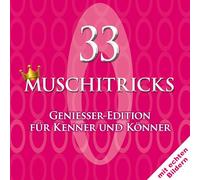 33 Muschitricks - Genießer-Edition für Kenner und Könner: | Eine freche doppeldeutige Geschenkidee für Männer und Katzenliebhaber