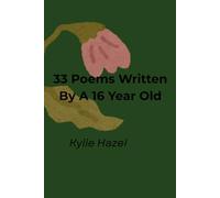 33 Poems Written By A 16 Year Old