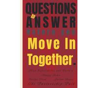 33 Questions to Answer Before You Move In Together: Align Expectations and Build a Happy Home (The Partnership Path)