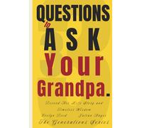 33 Questions to Ask Your Grandpa: Record His Life Story and Timeless Wisdom (The Generations Series)