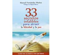 33 Secretos Infalibles Para Atraer La Felicidad Y La Paz: 14 (Vida Actual)