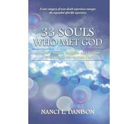33 Souls Who Met God: Accounts of Atheists, Buddhists, and Christians Who Died and Met the Same God