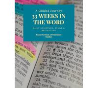 33 Weeks in the Word: Daily Scripture, Study, and Reflection