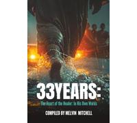 33 Years: The Heart of the Healer: In His Own Words