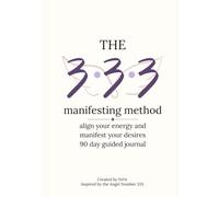 333 Manifestation Method: Align Your Energy and Manifest Your Desires