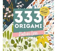 333 Origami Nature Love: Met 333 velletjes origamipapier