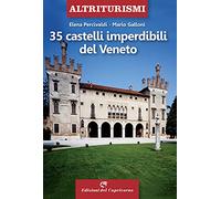 35 castelli imperdibili del Veneto (Altriturismi)