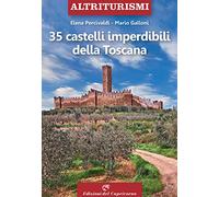 35 castelli imperdibili della Toscana (Altriturismi)