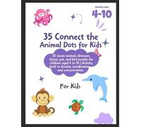 35 Connect the Animal Dots for Kids: 35 ocean animal, dinosaur, forest, pet, and bird puzzles for children aged 4 to 10 | Activity book to develop coordination and concentration