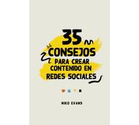 35 Consejos para crear contenido en Redes Sociales