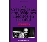 35 Creepypastas anglosajones inéditos en español: Volumen 1