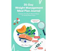 35-Day Diabetes Meal Planner: Simple Recipes and Daily Trackers for Balanced Blood Sugar: diabetic meal plan for busy professionals|blood sugar ... Plans and Reflections for a Healthier You)
