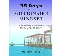 35 Days to a Millionaire Mindset: Manifesting Wealth & Money for Women