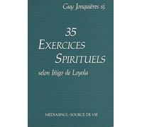 35 EXERCICES SPIRITUELS SELON INIGO DE LOYOLA,