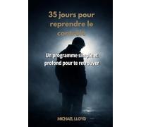 35 jours pour reprendre le contrôle: Un programme simple et profond pour te retrouver (Développement personnel émotionnel)