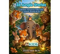 35 Jungle Stories For Kids: Bedtime Adventures Filled with Animals, Wonder & Joy