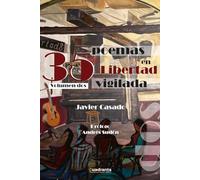 35 Poemas en Libertad vigilada | Francisco Javier Sanz Casado