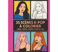 35 Scènes K-Pop à Colorier - Avec Jisoo, Jennie, Rosé & Lisa: livre de coloriage kpop premium (cover 1)
