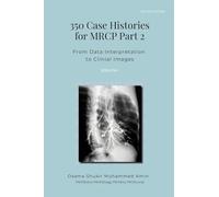 350 Case Histories for MRCP Part 2, Volume I: From Data Interpretation to Clinical Images
