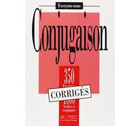 350 EJER CONJUGAISON CORRIGES: 350 Exercices De Conjugaison - Corrige (HACHETTE)