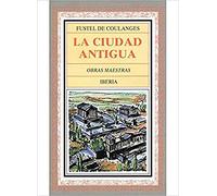 351. LA CIUDAD ANTIGUA (LITERATURA-OBRAS MAESTRAS IBERIA)