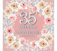 35th Wedding Anniversary Guest Book: Wish book to collect messages and congratulations from visitors celebrating jubilee of marriage