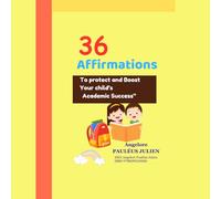 36 Affirmations: affirmations to protect and boost your child’s academic success