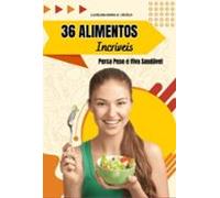 36 Alimentos Incríveis (ebook)