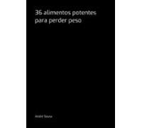36 Alimentos Potentes Para Perder Peso (ebook)