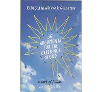 36 Arguments for the Existence of God: A Work of Fiction