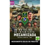 36 Batalhão De Infantaria Mecanizada (ebook)