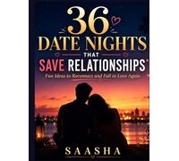 36 Date Nights That Save Relationships: Fun Ideas to Reconnect and Fall in Love Again