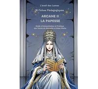 36 Fiches pédagogiques - Arcane II - La Papesse: Guide d'Interprétation et Pratique des Tarots de Marseille et Rider-Waite (Livres - Fiches ... des Tarots de Marseille et Rider-Waite ,)