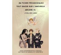 36 Fiches pédagogiques - Arcane VI - L'AMOUREUX: Guide d'Interprétation et Pratique des Tarots de Marseille et Rider-Waite