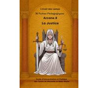 36 Fiches pédagogiques - Arcane VIII - LA JUSTICE: Guide d'Interprétation et Pratique des Tarots de Marseille et Rider-Waite
