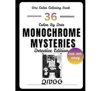 36 Monochrome Color by Dots Mysteries: A Detective Mystery Coloring Book for Adults Featuring Hidden Clues, Secret Scenes, and Relaxing Color by Dots Challenges (QIVOO)