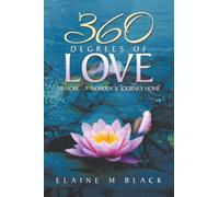 360 DEGREES OF LOVE: MEMOIR - A ‘NOBODY’S’ JOURNEY HOME