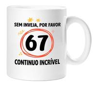 360 Onlineprint Caneca 67.º Aniversário | Sem Inveja, Por Favor - Continuo Espetacular | Presente de 67 anos Divertido Homem e Mulher