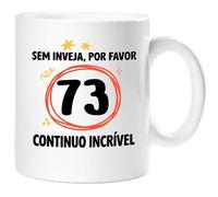 360 Onlineprint Caneca 73.º Aniversário | Sem Inveja, Por Favor - Continuo Espetacular | Presente de 73 anos Divertido Homem e Mulher