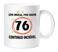 360 Onlineprint Caneca 76.º Aniversário | Sem Inveja, Por Favor - Continuo Espetacular | Presente de 76 anos Divertido Homem e Mulher