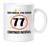 360 Onlineprint Caneca 77.º Aniversário | Sem Inveja, Por Favor - Continuo Espetacular | Presente de 77 anos Divertido Homem e Mulher