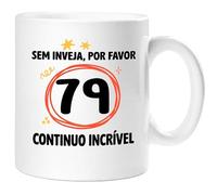 360 Onlineprint Caneca 79.º Aniversário | Sem Inveja, Por Favor - Continuo Espetacular | Presente de 79 anos Divertido Homem e Mulher