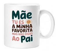 360 Onlineprint Canecas para mãe - Presente dia da mãe | Caneca de cerâmica 325ml | A Minha Favorita (Que Papá Não Saiba)