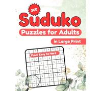 360 Sudoku Puzzles for Adults in Large Print From Easy to Hard: Boost Your Brain, Relax, and Have Fun - Solutions Included & Encouraging Sentences on Every Puzzle Page