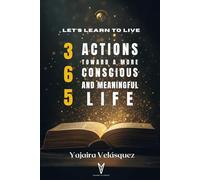 365 Actions: Toward a more conscious and meaningful life