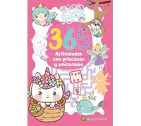 365 ACTIVIDADES CON PRINCESAS Y UNICORNIOS