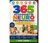 365 ACTIVIDADES DE NEUROPSICOMOTRICIDAD: Ejercicios Prácticos para Desarrollar la Coordinación Motora, la Atención, el Equilibrio, el Lenguaje, la ... (COLEÇÃO NEURODESENVOLVIMENTO INFANTIL)